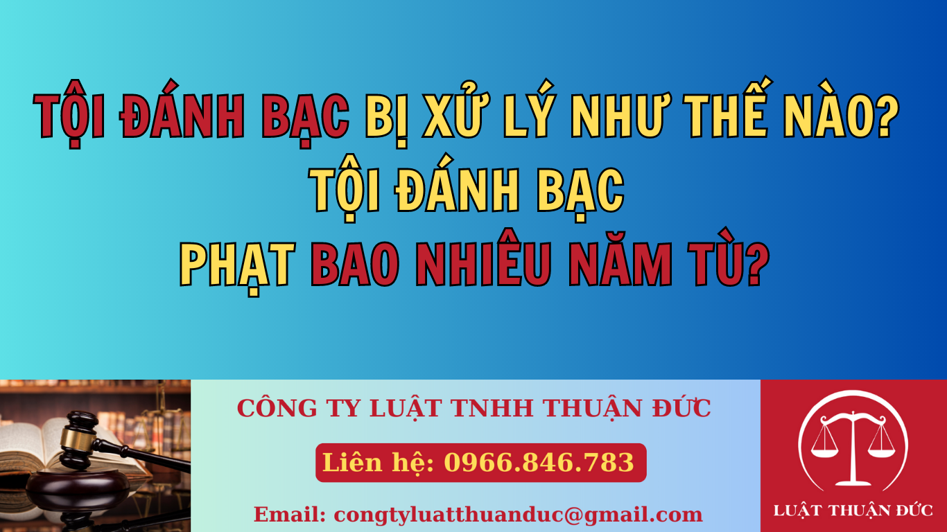 Đánh bạc là gì? Tài sản dùng để đánh bạc là gì? Tội đánh bạc bị xử lý như thế nào? Tội đánh bạc được pháp luật quy định như thế nào? Năm 2023 tội đánh bạc bị xử lý như thế nào? Tội đánh bạc phạt bao nhiêu năm tù? Đánh bạc trái phép.... Quy định pháp luật về tội đánh bạc (năm 2013)